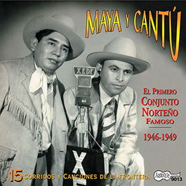 El Primer Conjunto Norteño Famoso 1946-1949