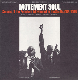 Lest We Forget, Vol. 1: Movement Soul: Sounds of the Freedom Movement in the South 1963-1964