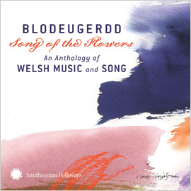 Blodeugerdd: Song of the Flowers: An Anthology of Welsh Music and Song