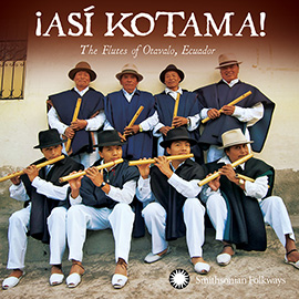 ¡Así Kotama! The Flutes of Otavalo, Ecuador